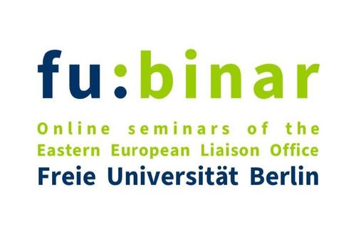 Logo fu_binar - Online Seminars of the Eastern European Liaison Office Freie Universität Berlin • Verbindungsbüro Osteuropa • Freie Universität Berlin