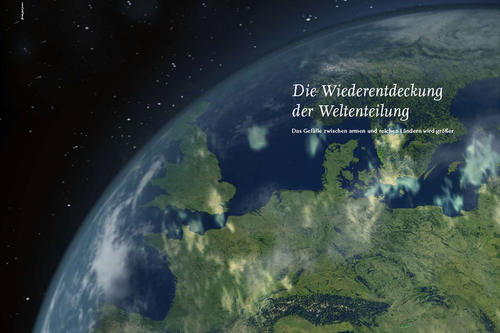Die Wiederentdeckung der Weltenteilung Das Gefälle zwischen armen und reichen Ländern wird größer.