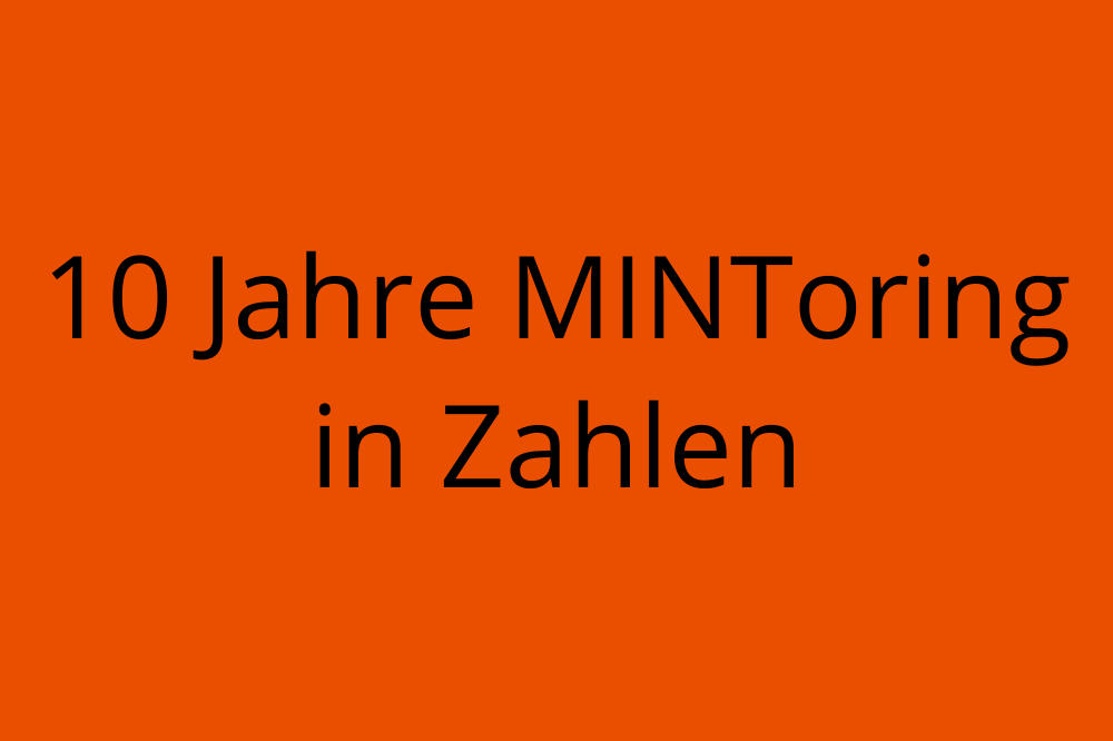 10 Jahre MINToring in Zahlen